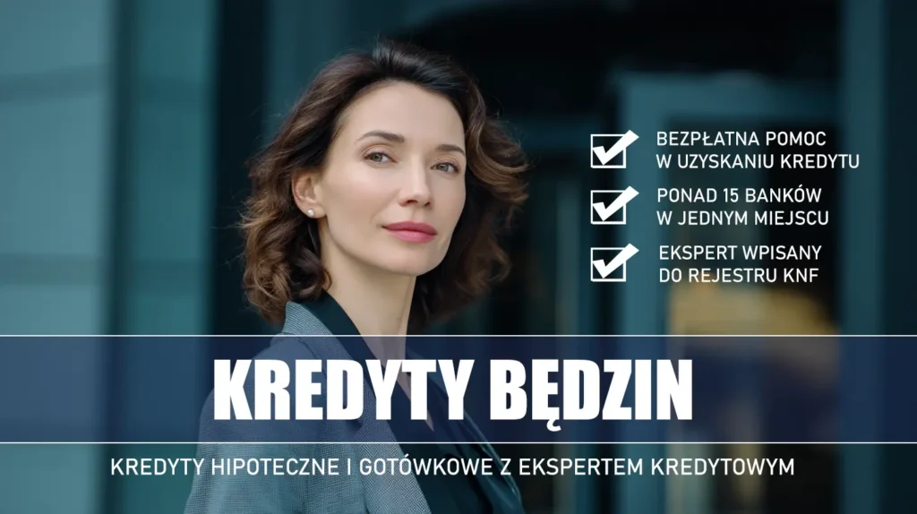 Ekspert Kredytowy Będzin - kredyty hipoteczne i gotówkowe - bezpłatna pomoc i porównanie banków