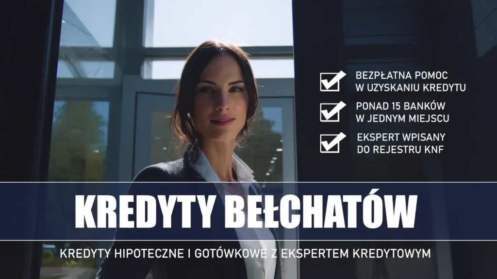 Ekspert Kredytowy Bełchatów - kredyty hipoteczne i gotówkowe - bezpłatna pomoc i porównanie banków