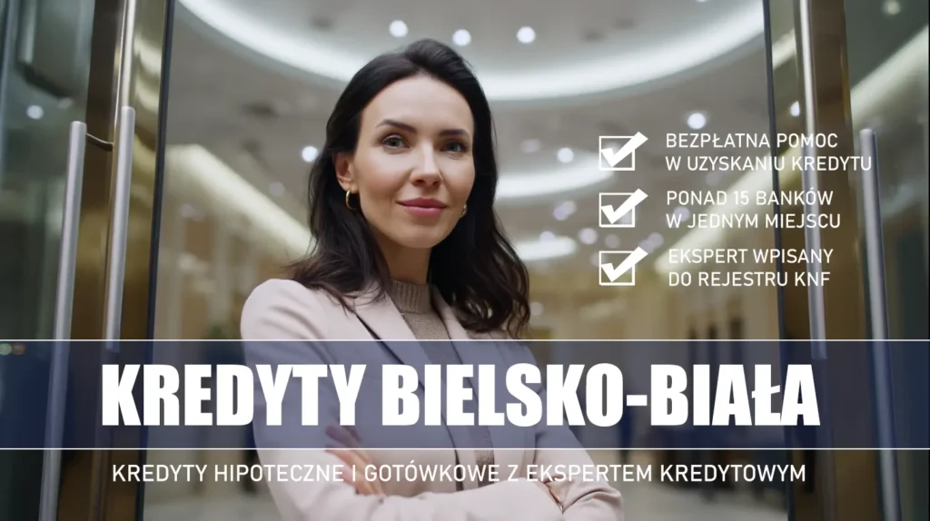 Ekspert Kredytowy Bielsko-Biała - kredyty hipoteczne i gotówkowe - bezpłatna pomoc i porównanie banków