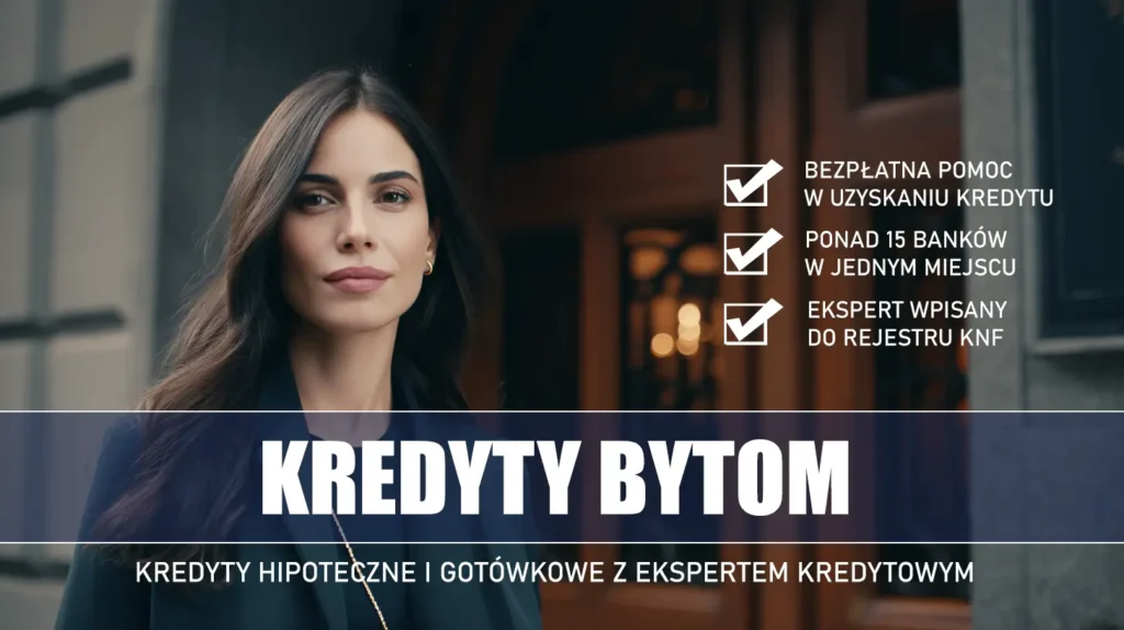 Ekspert Kredytowy Bytom - kredyty hipoteczne i gotówkowe - bezpłatna pomoc i porównanie banków