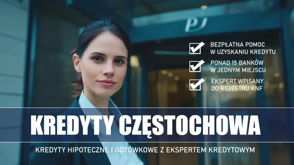 Ekspert Kredytowy Częstochowa - kredyty hipoteczne i gotówkowe - bezpłatna pomoc i porównanie banków