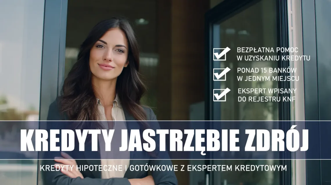 Ekspert Kredytowy Jastrzebie Zdrój - kredyty hipoteczne i gotówkowe - bezpłatna pomoc i porównanie banków