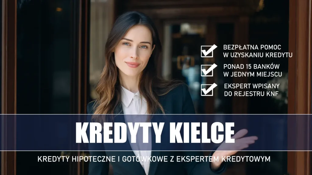 Ekspert Kredytowy Kielce - kredyty hipoteczne i gotówkowe - bezpłatna pomoc i porównanie banków