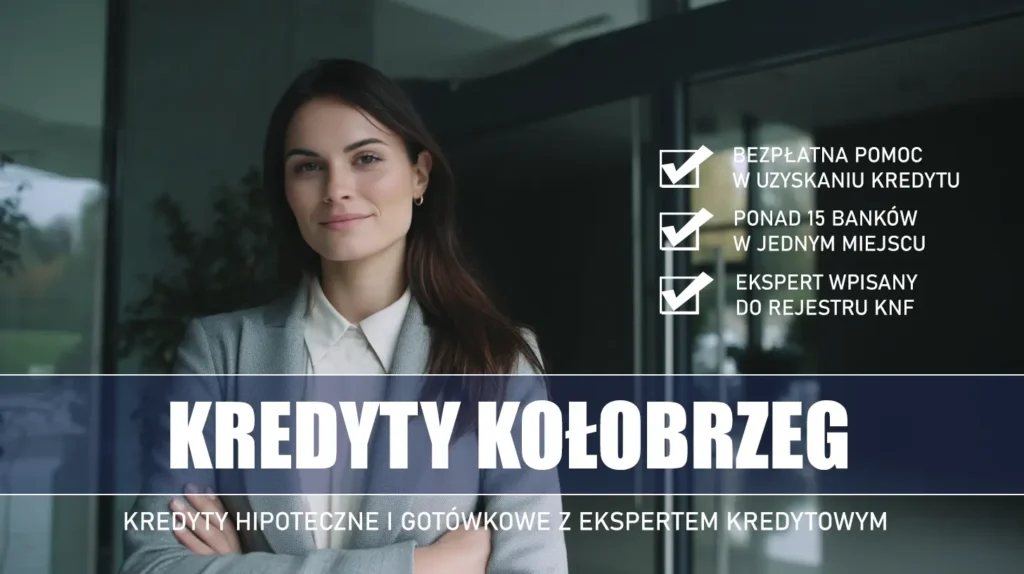 Ekspert Kredytowy Kołobrzeg - kredyty hipoteczne i gotówkowe - bezpłatna pomoc i porównanie banków