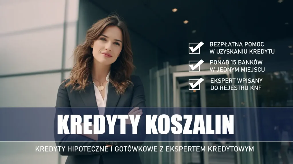 Ekspert Kredytowy Koszalin - kredyty hipoteczne i gotówkowe - bezpłatna pomoc i porównanie banków