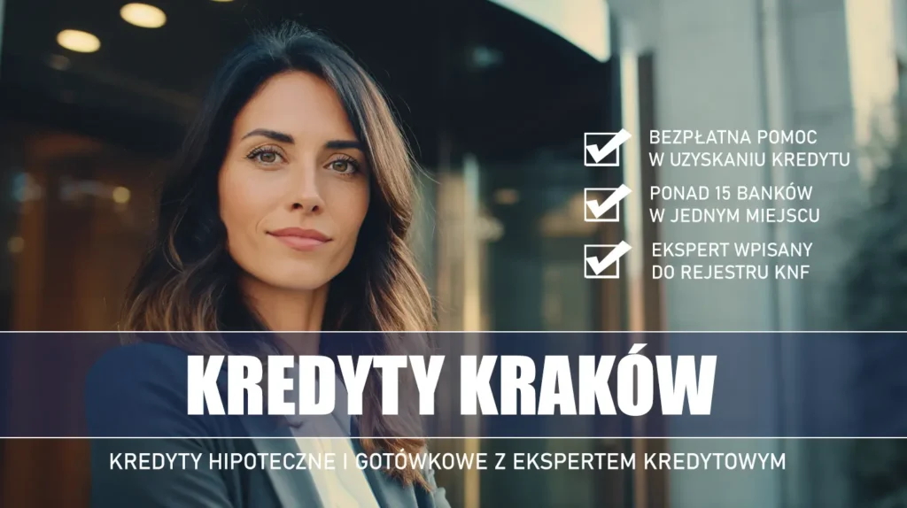 Ekspert Kredytowy Kraków - kredyty hipoteczne i gotówkowe - bezpłatna pomoc i porównanie banków