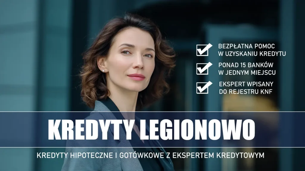 Ekspert Kredytowy Legionowo - kredyty hipoteczne i gotówkowe - bezpłatna pomoc i porównanie banków