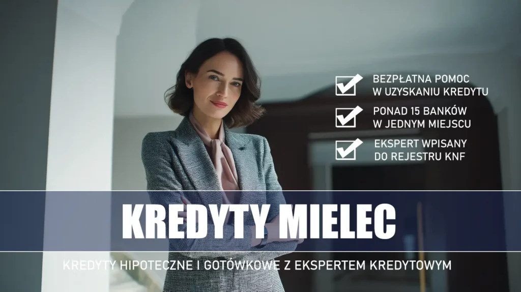 Ekspert Kredytowy Mielec - kredyty hipoteczne i gotówkowe - bezpłatne porównanie banków
