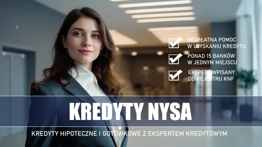 Ekspert Kredytowy Nysa - kredyty hipoteczne i gotówkowe - bezpłatne porównanie banków
