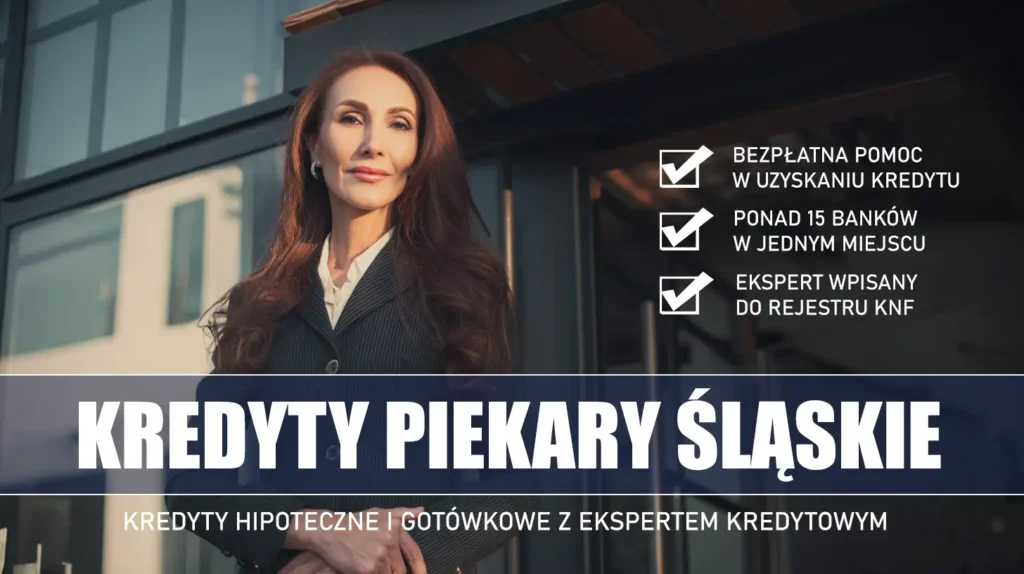 Ekspert Kredytowy Piekary Śląskie - kredyty hipoteczne i gotówkowe - bezpłatne porównanie banków