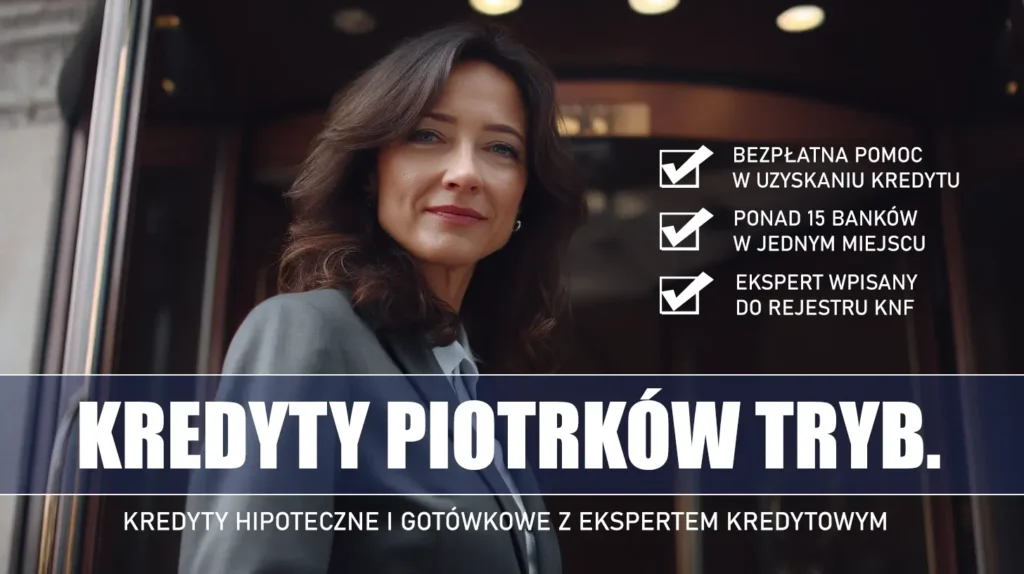 Ekspert Kredytowy Piotrków Trybunalski - kredyty hipoteczne i gotówkowe - bezpłatne porównanie banków