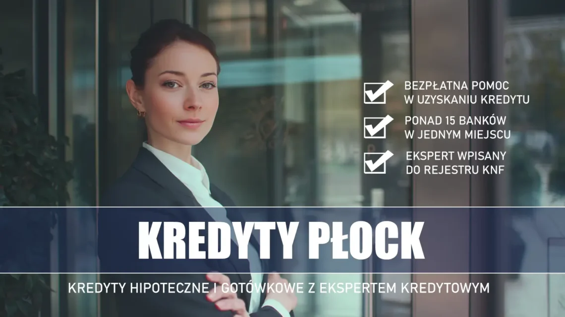Ekspert Kredytowy Płock - kredyty hipoteczne i gotówkowe - bezpłatne porównanie banków