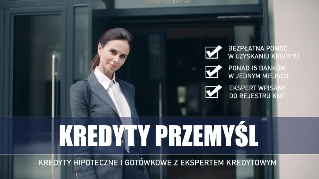 Ekspert Kredytowy Przemyśl - kredyty hipoteczne i gotówkowe - bezpłatne porównanie banków