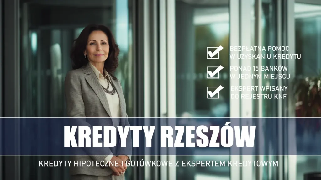 Ekspert Kredytowy Rzeszów - kredyty hipoteczne i gotówkowe - bezpłatne porównanie banków