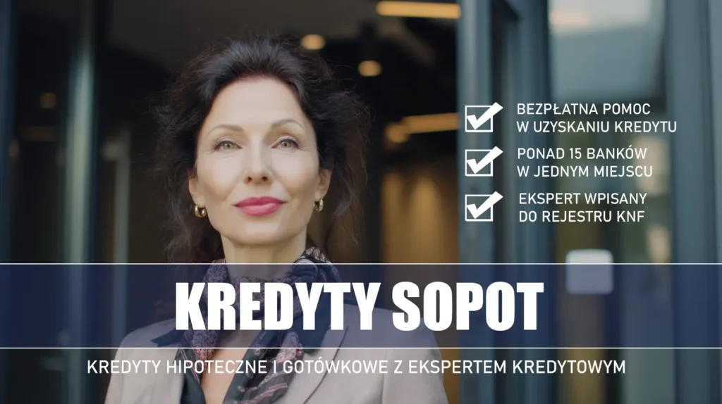 Ekspert Kredytowy Sopot - kredyty hipoteczne i gotówkowe - bezpłatne porównanie banków