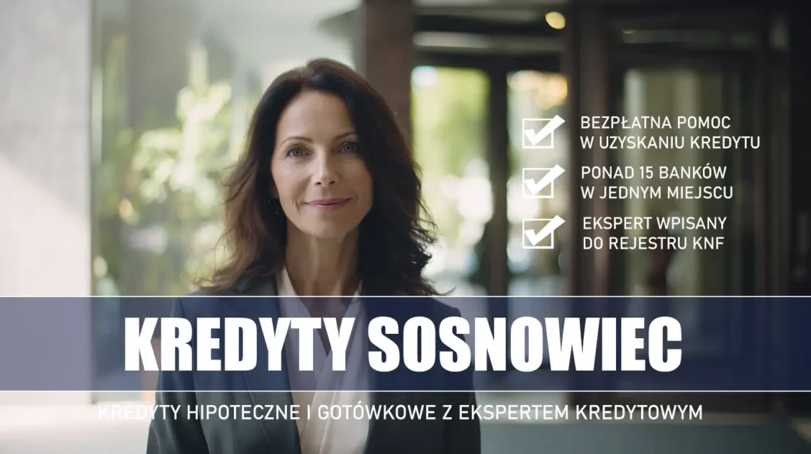 Ekspert Kredytowy Sosnowiec - kredyty hipoteczne i gotówkowe - bezpłatne porównanie banków