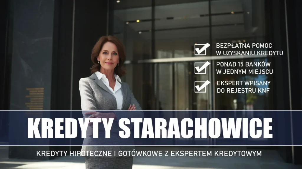 Ekspert Kredytowy Starachowice - kredyty hipoteczne i gotówkowe - bezpłatne porównanie banków