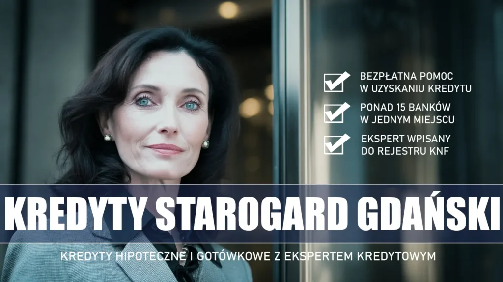 Ekspert Kredytowy Starogard Gdański - kredyty hipoteczne i gotówkowe - bezpłatne porównanie banków