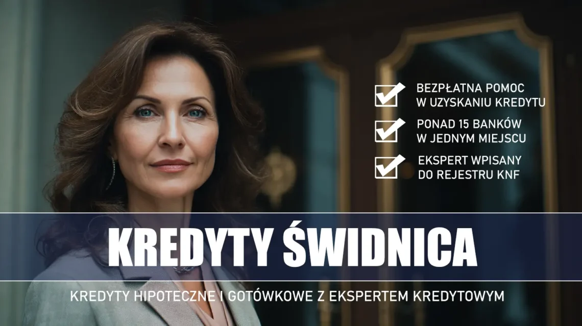 Ekspert Kredytowy Świdnica - kredyty hipoteczne i gotówkowe - bezpłatne porównanie banków