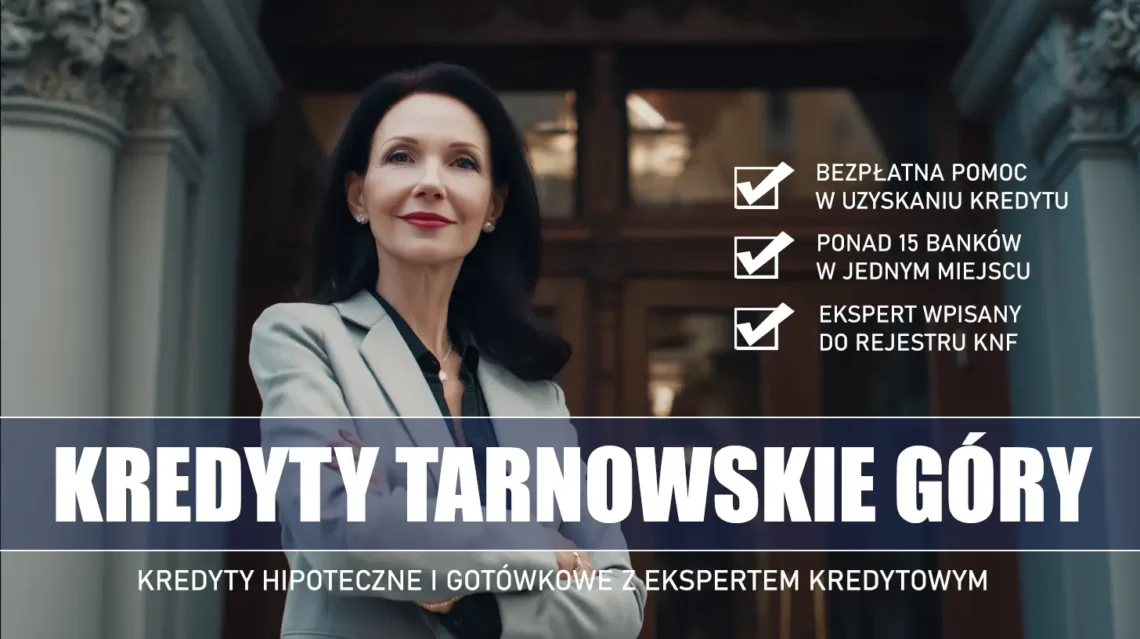 Ekspert Kredytowy Tarnowskie Góry - kredyty hipoteczne i gotówkowe - bezpłatne porównanie ofert banków ze specjalistą