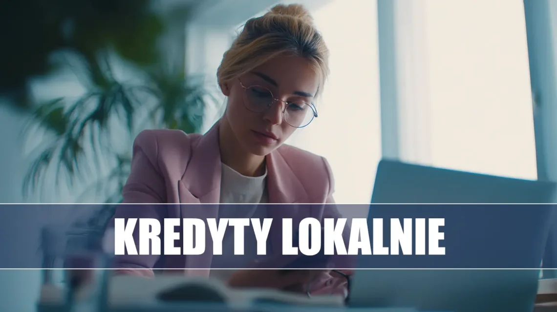 Kredyty lokalnie
